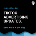 TikTok advertising updates