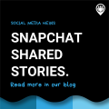 Snapchat Shared Stories