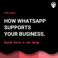 How WhatsApp supports your business