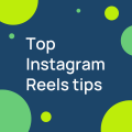 Top Tips For Instagram Reels