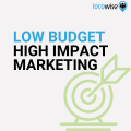 Low budget high impact marketing